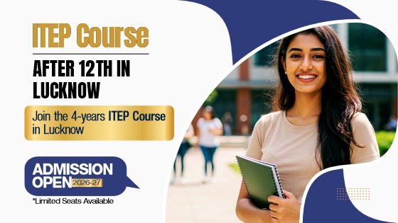 ITEP Course After 12th: The Fastest Route to Become a Teacher in India